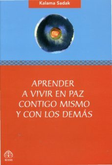aprender a vivir en paz contigo mismo y con los demas-kalama sadak-9786077723295