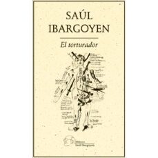 el torturador-saul ibargoyen-9786078412495