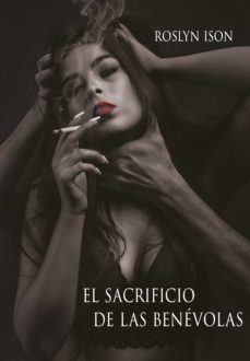 el sacrificio de las benevolas (ebook)-roslyn ison-9786078713295