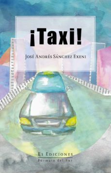 ¡taxi! (ebook)-jose andres sanchez exeni-9786079849795