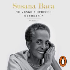 yo vengo a ofrecer mi corazon (audiolibro)-susana baca-9786124269295