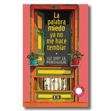 la palabra miedo ya no me hace temblar-luz dary gil montealegre-9786280195995