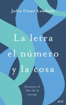 la letra el numero y la cosa (ebook)-julio césar londoño-9786287569195