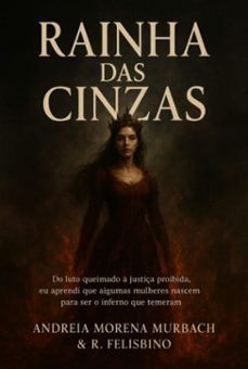 rainha das cinzas - (ebook)-"andreia m. murbach"& r. de filisbino-9786501864495