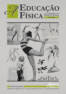 a educaço fisica na imprensa de ensino e tecnica (1932-1960) (ebook)-amarílio ferreira neto-juliana martins cassani-wagner dos santos-9786525025995