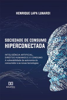 sociedade de consumo hiperconectada (ebook)-henrique lapa lunardi-9786525220895