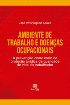 ambiente de trabalho e doenças ocupacionais (ebook)-josé washington souza-9786525277295