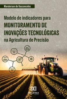 modelo de indicadores para monitoramento de inovaçes tecnologicas na agricultura de preciso (ebook)-wanderson de vasconcelos-9786525290195