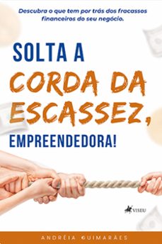 solta a corda da escassez, empreendedora! (ebook)-andréia guimarães-9786525450995
