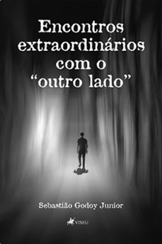 encontros extraordinarios com o "outro lado" (ebook)-sebastião godoy junior-9786525452395