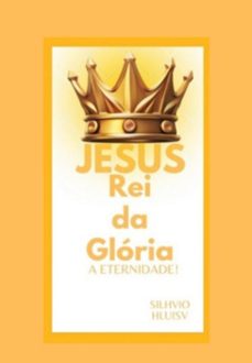 jesus rei da gloria (ebook)-silhvio hluisv-9786526627495