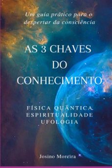 as 3 chaves do conhecimento (ebook)-josino moreira-9786526647295