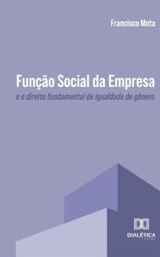 funço social da empresa e o direito fundamental de igualdade de genero (ebook)-francisco mota-9786527070795