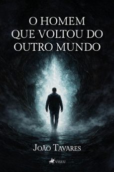 o homem que voltou do outro mundo (ebook)-joão tavares-9786528040995