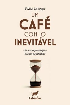 um cafe com o inevitavel (ebook)-pedro lourega-9786550442095