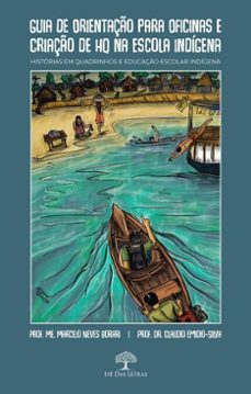 guia de orientaço para oficinas e criaço de hq na escola indigena: historias em quadrinhos e educaço escolar indigena (ebook)-prof. me. marcelo neves borari-9786552396495