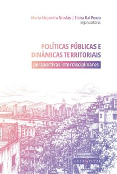 políticas públicas e dinâmicas territoriais: (ebook)-maria alejandra nicolás-eloiza dal pozzo-9786552523495
