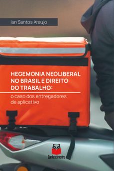 hegemonia neoliberal no brasil e direito do trabalho (ebook)-9786553872295