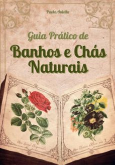 guia pratico de banhos e chas naturais (ebook)-paola aniello-9786553923195