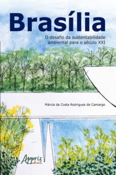 brasilia: o desafio da sustentabilidade ambiental para o seculo xxi (ebook)-marcia da costa rodrigues de camargo-9786555231595