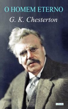 o homem eterno - g. k. chesterton (ebook)-g.k. chesterton-9786558948995