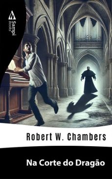 na corte do drago (ebook)-robert w. chambers-9786561333795