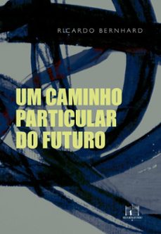 um caminho particular de futuro (ebook)-ricardo bernhard-9786598697495