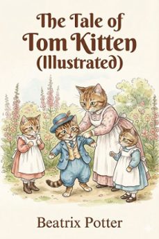 the tale of tom kitten (illustrated) (ebook)-9786726002795