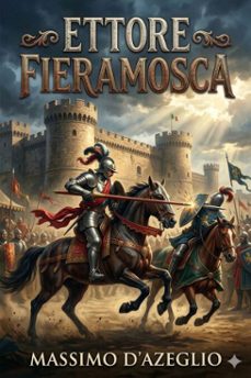 ettore fieramosca: ossia, la disfida di barletta (ebook)-9786726024995