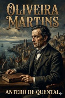 oliveira martins / o critico litterario, o economista, o historiador, o publicista, o politico (ebook)-9786726030095