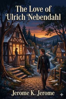 the love of ulrich nebendahl (ebook)-9786726033195