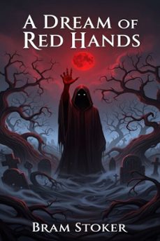 a dream of red hands (ebook)-bram stoker-9786726552795