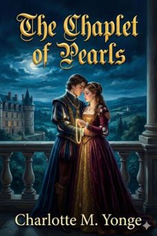 the chaplet of pearls (ebook)-charlotte m. yonge-9786726553495