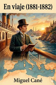 en viaje (1881-1882) (ebook)-miguel cane-9786726567195