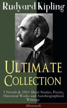 rudyard kipling ultimate collection (illustrated) (ebook)-rudyard kipling-9788026843795