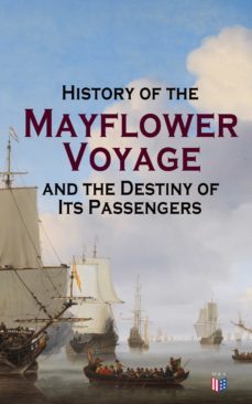 history of the mayflower voyage and the destiny of its passengers (ebook)-9788026882695