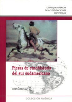 piezas de etnohistoria del sur sudamericano-martha aurora bechis-9788400087395