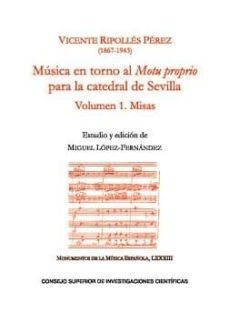 musica en torno al motu proprio para la catedral de sevilla. vol. 1. misas (ebook)-9788400103095