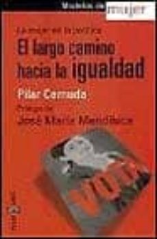 la mujer en la politica: el largo camino hacia la igualdad-pilar cernuda-9788401376795