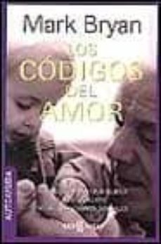 los codigos del amor: las pautas para una buena comunicacion-mark bryan-9788401377495