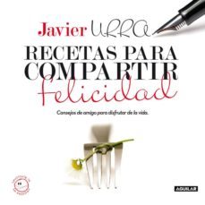 recetas para compartir la felicidad-javier urra-9788403100695