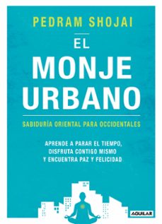 el monje urbano: sabiduria oriental para occidentales, aprende a parar el tiempo, disfruta contigo mismo y encuentra paz y        felicidad-9788403516595