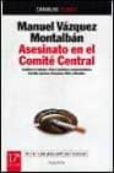 asesinato en el comite central (2ª ed.)-manuel vazquez montalban-9788408019695