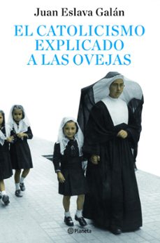 el catolicismo explicado a las ovejas (del señor)-9788408082095