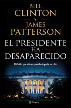 el presidente ha desaparecido-james patterson-bill clinton-9788408192695