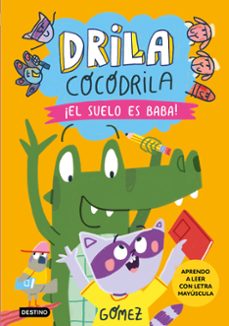 drila cocodrila 5. ¡el suelo es baba! aprendo a leer-j. gomez-9788408282495