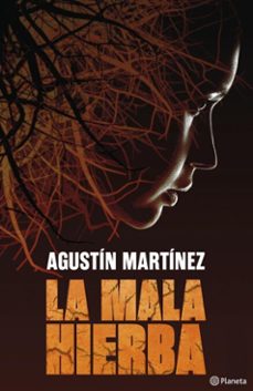 la mala hierba (ebook)-agustin martinez-9788408299295