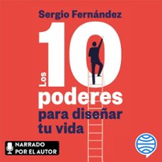 los 10 poderes para diseñar tu vida (audiolibro)-sergio fernandez-9788408317395