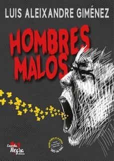 hombres malos-luis aleixandre gimenez-9788409386895