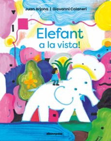 elefant a la vista!-giovanni colaneri-juan arjona-9788410016095